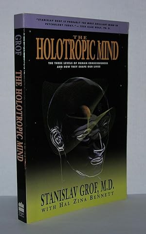 Seller image for THE HOLOTROPIC MIND The Three Levels of Human Consciousness and How They Shape Our Lives for sale by Evolving Lens Bookseller