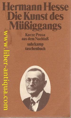 Die Kunst des Müßiggangs - Kurze Prosa aus dem Nachlaß