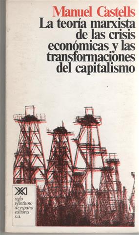 La teoría marxista de las crisis económicas y las transformaciones del capitalismo