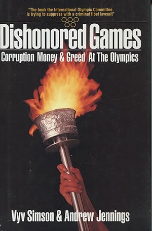 Seller image for Dishonored Games : Corruption, Money and Greed at the Olympics for sale by Kenneth A. Himber