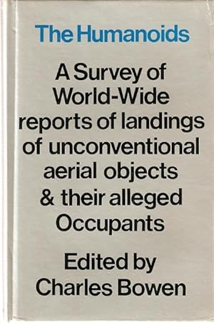 Imagen del vendedor de The Humanoids A Survey of World-Wide reports of landings of unconventional aerial objects & their alleged Occupants. a la venta por City Basement Books