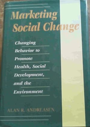 Seller image for Marketing Social Change: Changing Behavior to Promote Health, Social Development, and the Environment for sale by Chapter 1