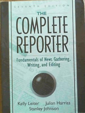 Seller image for The Complete Reporter : Fundamentals of News gathering, Writing and Editing 7th Edition for sale by Chapter 1