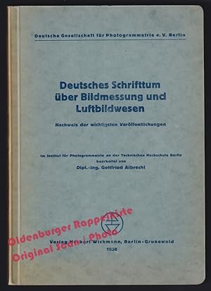 Deutsches Schrifttum über Bildmessung und Luftbildwesen: Nachweis der wichtigsten Veröffentlichun...