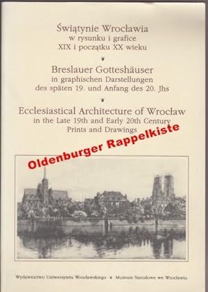 Seller image for Breslauer Gotteshuser in graphischen Darstellungen des spten 19. und Anfang des 20. Jhs = Ecclesiastical architecture of Wroclaw in the late 19th and early 20th century prints and drawings for sale by Oldenburger Rappelkiste