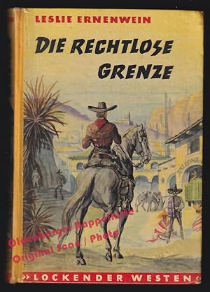 Die rechtlose Grenze: Lockender Westen; Leihbuch (1954) AWA - Ernenwein, Leslie