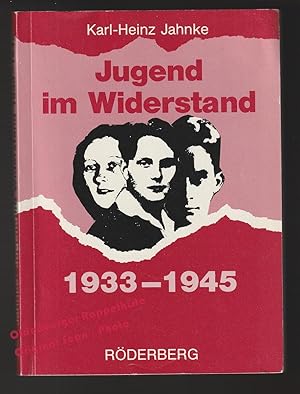 Jugend im Widerstand 1933 - 1945 - Jahnke, Karl Heinz