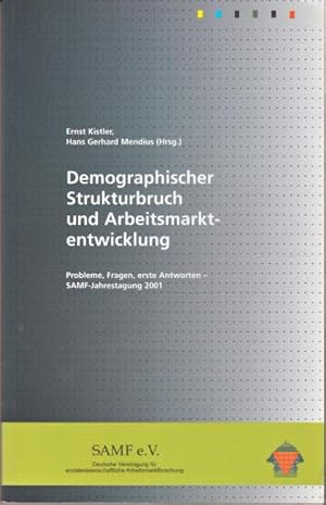 Bild des Verkufers fr Demographischer Strukturbruch und Arbeitsmarktentwicklung * Probleme, Fragen, erste Antworten ; SAMF-Jahrestagung 2001 zum Verkauf von Oldenburger Rappelkiste