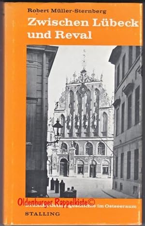 Zwischen Lübeck und Reval: Deutsche Geistesgeschichte im Ostseeraum (1964) - Müller-Sternberg, Ro...