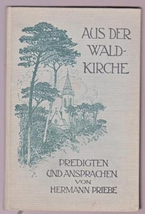 Bild des Verkufers fr Aus der Waldkirche. Predigten und Ansprachen (1910 ) zum Verkauf von Oldenburger Rappelkiste