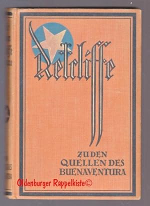 Zu den Quellen des Buenaventura: Sir John Retcliffe's historische Romane N°5 (1926) - Retcliffe, ...
