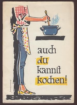 auch du kannst kochen! Schriftenreihe : Richtige Ernährung N°20 (um 1965)