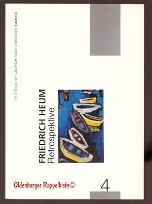 Friedrich Heum - Retrospektive ; Gemälde und Gouachen 1948 - 1998 ; Begleitheft zur gleichnamigen...