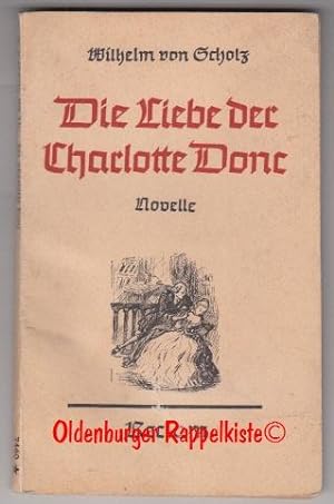Die Liebe der Charlotte Donc: Novelle RUB 7460 (1940) - Scholz, Wilhelm von