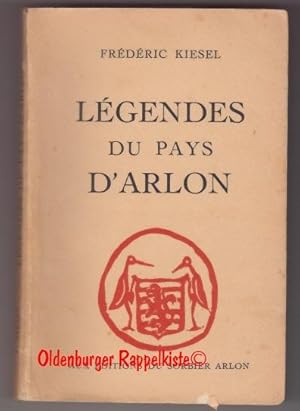 Image du vendeur pour Lgendes du pays d'Arlon (1959) - Kiesel,Frdric mis en vente par Oldenburger Rappelkiste