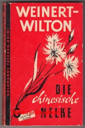 Bild des Verkufers fr Die chinesische Nelke - Kriminal-Roman (1958) - Weinert-Wilton, Louis zum Verkauf von Oldenburger Rappelkiste