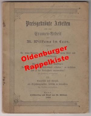 Preisgekrönte Arbeiten und eine Examen-Arbeit: Pädagogik-Dissertation (1893) - Wilkens,M