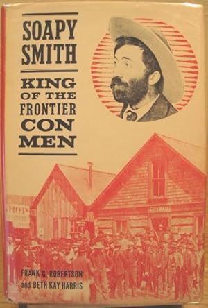 Seller image for Soapy Smith, King of the Frontier Con men for sale by K & B Books