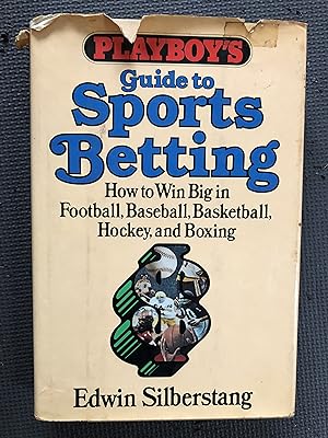 Seller image for Playboy's Guide to Sports Betting; How to Win Big in Football, Baseball, Basketball, Hockey, and Boxing for sale by Cragsmoor Books