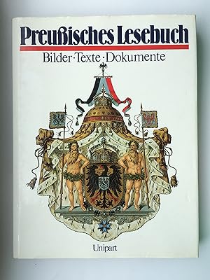 Preußisches Lesebuch. Bilder, Texte, Dokumente