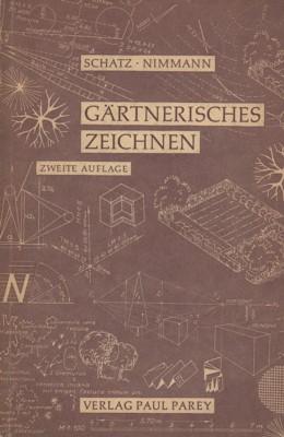 Gärtnerisches Zeichnen. Zweite, völlig neu bearbeitete Auflage von Hans Nimmann.