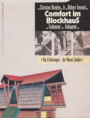 Imagen del vendedor de Comfort im Blockhaus : Einbauten, Anbauten ; d. Erfahrungen d. neuen Siedler. [bers. aus d. Amerikan.: Norma Kessler] a la venta por Galerie Joy Versandantiquariat  UG (haftungsbeschrnkt)