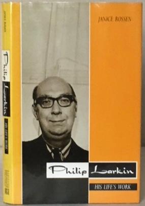 Image du vendeur pour PHILIP LARKIN. His Life's Work. mis en vente par Alex Alec-Smith ABA ILAB PBFA