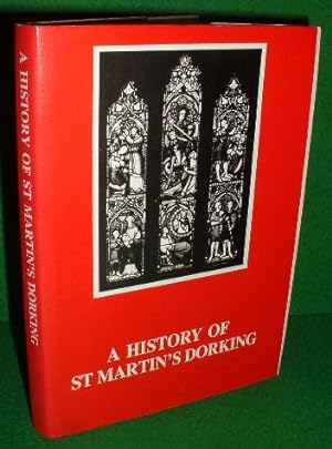 A HISTORY OF THE CHURCH AND PARISH OF ST. MARTIN'S DORKING