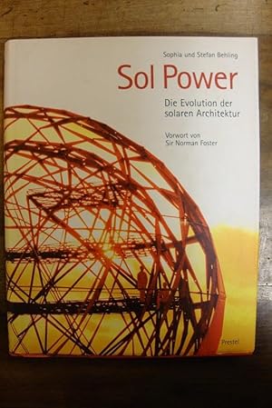 Imagen del vendedor de Sol Power. Die Evolution der solaren Architektur. Vorwort von Sir Norman Foster. a la venta por Altstadt Antiquariat Rapperswil