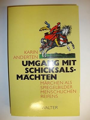 Umgang mit Schicksalsmächten. Märchen als Spiegelbilder menschlichen Reifens.