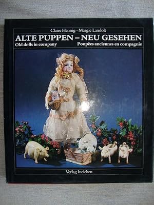 Alte Puppen - neu gesehen. Old dolls in company. Poupées anciennes en compagnie. Photographien vo...