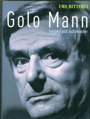 Imagen del vendedor de Golo Mann Instanz und Aussenseiter. Eine Biographie. a la venta por Altstadt Antiquariat Rapperswil