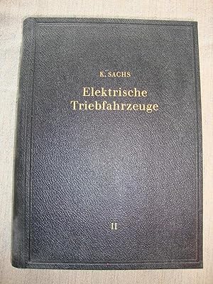 Elektrische Triebfahrzeuge. Ein Handbuch für die Praxis sowie für Studierende in zwei Bänden. Her...
