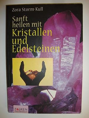 Bild des Verkufers fr Sanft heilen mit Kristallen und Edelsteinen. zum Verkauf von Altstadt Antiquariat Rapperswil