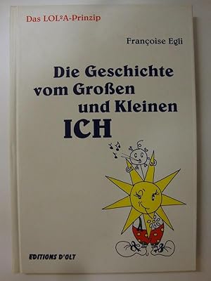 Die Geschichte vom Grossen und Kleinen Ich. Eine Erzählung für Erwachsene und für Kinder.