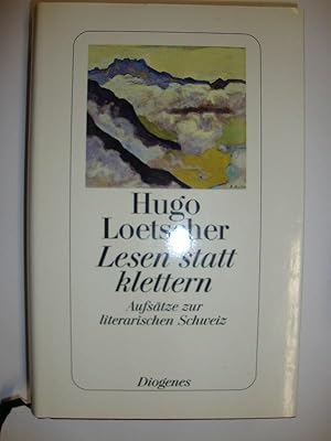 Bild des Verkufers fr Lesen statt klettern. Aufstze zur literarischen Schweiz. zum Verkauf von Altstadt Antiquariat Rapperswil