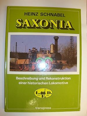 Bild des Verkufers fr Saxonia. Beschreibung und Rekonstruktion einer historischen Lokomotive. zum Verkauf von Altstadt Antiquariat Rapperswil