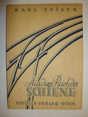 Aus dem Reich der Schiene. Was Geschichtsquellen von den Anfängen des Eisenbahnwesens offenbaren....