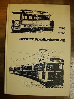 1876 - 1976 Bremer Strassenbahn AG. Festschrift zum hundertjährigen Bestehen.