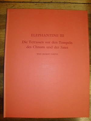 Bild des Verkufers fr Elephantine III. Die Terrassen vor den Tempeln des Chnum und der Satet. Architektur und Deutung. Mit einer Bearbeitung der griechischen und demotischen Inschriften von der Brstung der Chnumtempel-Terrasse von Herwig Maehler und Karl-Theodor Zauzich. zum Verkauf von Altstadt Antiquariat Rapperswil