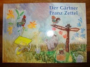 Bild des Verkufers fr Der Grtner Franz Zettel. Bilderbuch. zum Verkauf von Altstadt Antiquariat Rapperswil