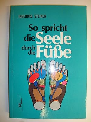 So spricht die Seele durch die Füsse.