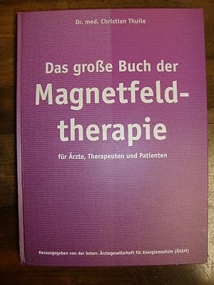 Das grosse Buch der der Magnetfeldtherapie. Herausgegeben von der österr.Ärztegesellschaft für En...