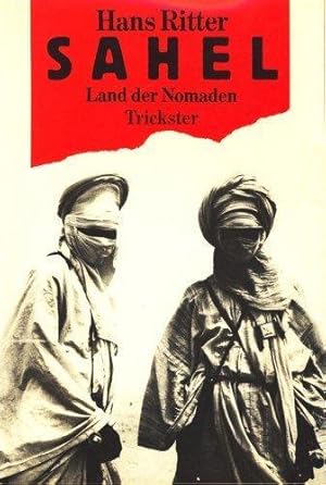 Image du vendeur pour Sahel. Land der Nomaden. Mit fnfundzwanzig Fotografien. mis en vente par Altstadt Antiquariat Rapperswil