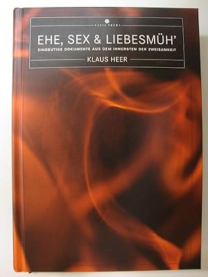 Seller image for Ehe, Sex & Liebesmh'. Eindeutige Dokumente aus dem Innersten der Zweisamkeit. for sale by Altstadt Antiquariat Rapperswil