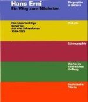 Bild des Verkufers fr Ein Weg zum Nchsten. Das vielschichtige Schaffen aus vier Jahrzehnten 1936-1976. zum Verkauf von Altstadt Antiquariat Rapperswil