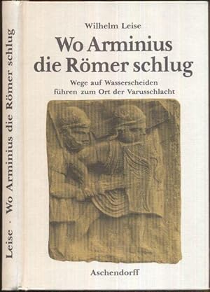 Seller image for Wo Arminius die Rmer schlug. Wege auf Wasserscheiden fhren zum Ort der Varusschlacht. (2./3. Auflage). for sale by Antiquariat Dwal