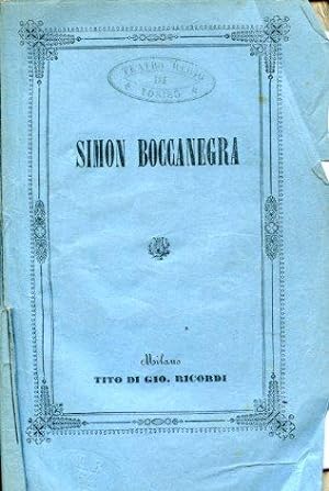 Seller image for Simon Boccanegra. Libretto in un Prologo e tre Atti da rappresentarsi al Teatro Regio di Torino il Carnevale 1864 - 65 for sale by Gilibert Libreria Antiquaria (ILAB)