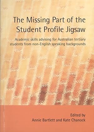 Seller image for Missing Part of the Student Profile Jigsaw the: Academic Skills Advising for Teritary Students From Non-English Speaking Backgrounds for sale by Masalai Press