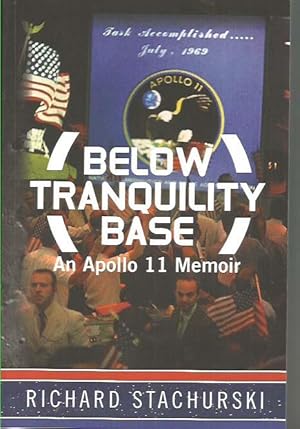 Below Tranquility Base - An Apollo 11 Memoir